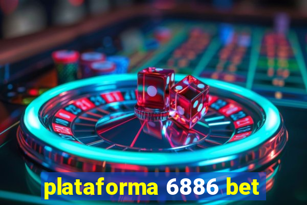 plataforma 6886 bet